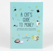 Load image into Gallery viewer, A Cat&#39;s Guide To Money: Everything You Need to Know to Master your Purrsonal Finances, Explained by Cats